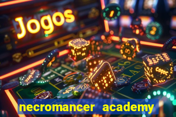 necromancer academy and the genius summoner 52